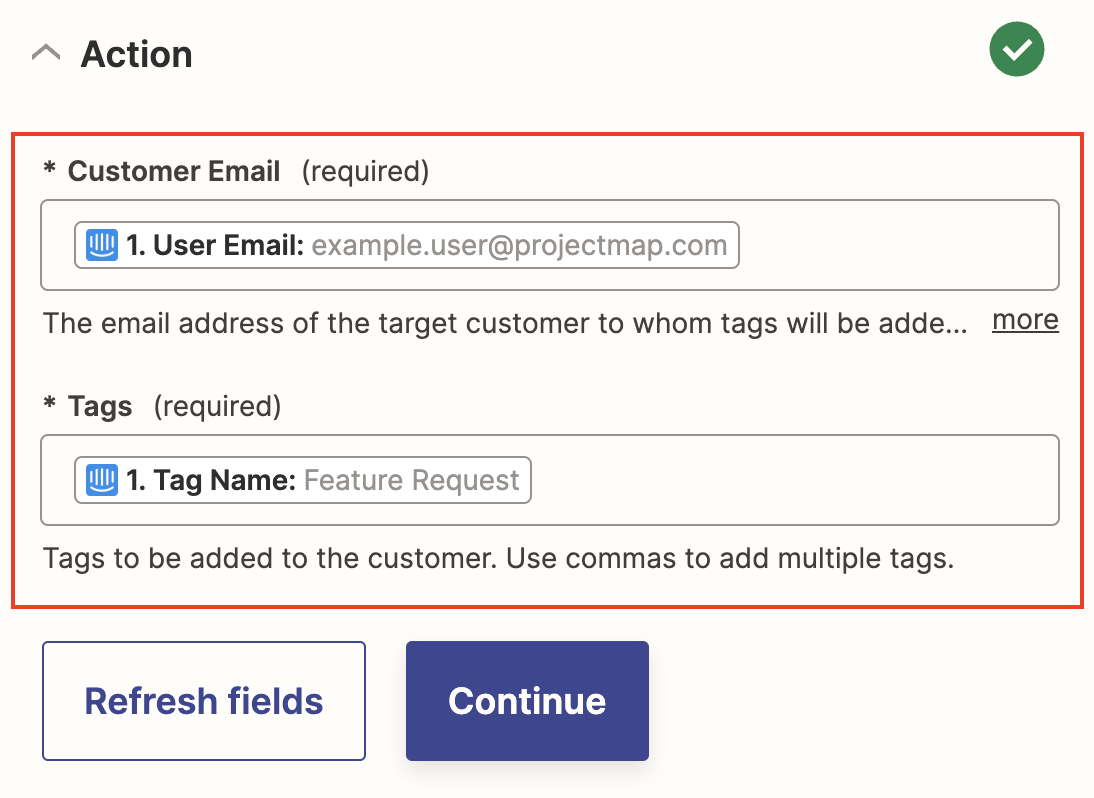 Screenshot of the Action step with the Customer Email and Tags fields as well as two buttons: Refresh fields and Continue.