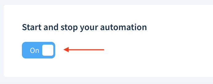 Screenshot of the Start and stop your automation section with an On/Off switch.