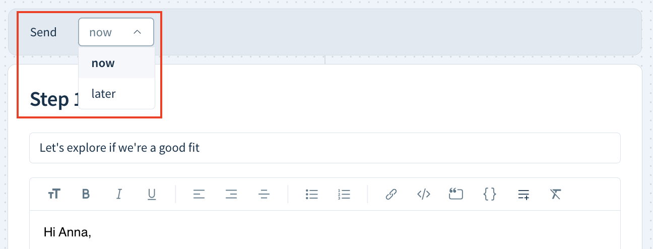 Screenshot of an email step with the drop-down to send the email now or later.