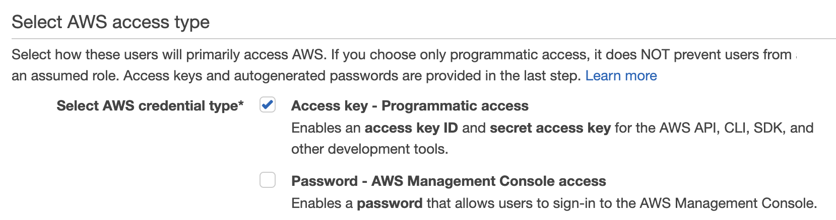 Screenshot
    of selecting an AWS credential type with two options: Access Key - Programmatic
    access and Password - AWS Management Console access