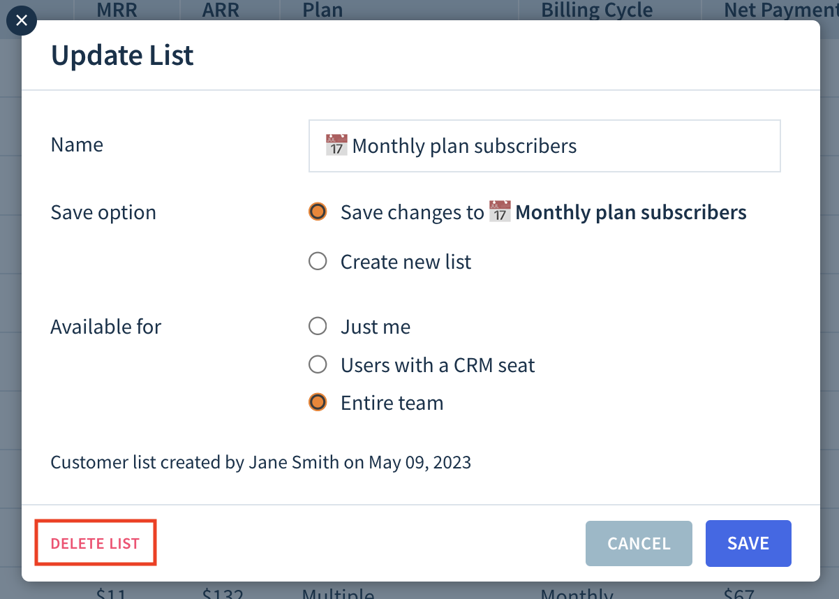 Screenshot of the Update List dialog. The Name field says Monthly plan subscribers. The Save option field has two options to select from: Save changes to Monthly plan subscribers and Create new list. The Available for field has three options to select from: Just me, Users with a CRM seat, and Entire team. At the bottom, there is a link saying Delete List next to Cancel and Save buttons.